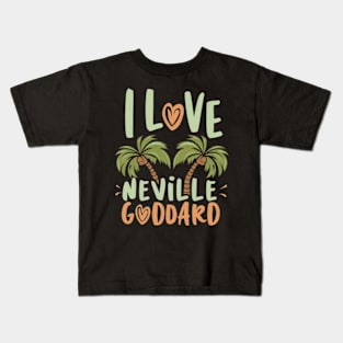 I love Neville Goddard Kids T-Shirt